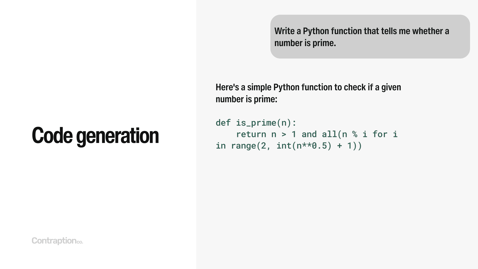 Code generation: "Write a python function that tells me whether a number is prime"