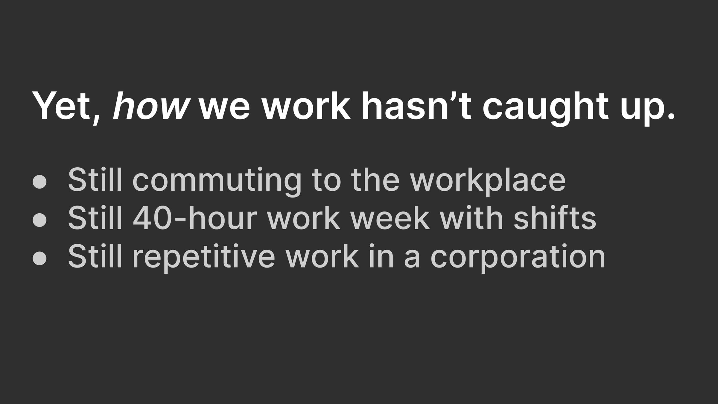 Slide: work practices have not caught up