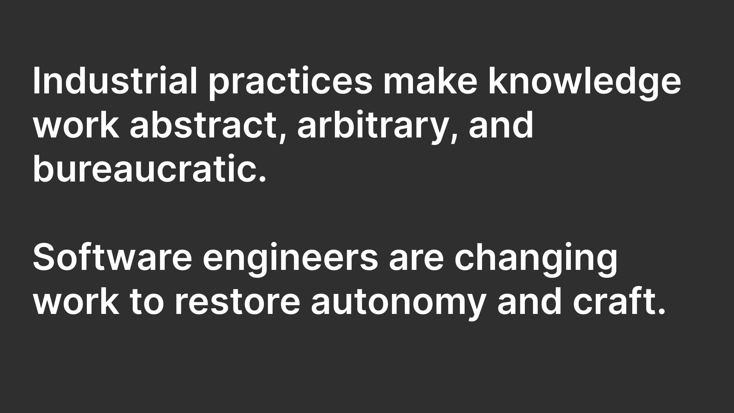 Slide on restoring autonomy and craft to knowledge work