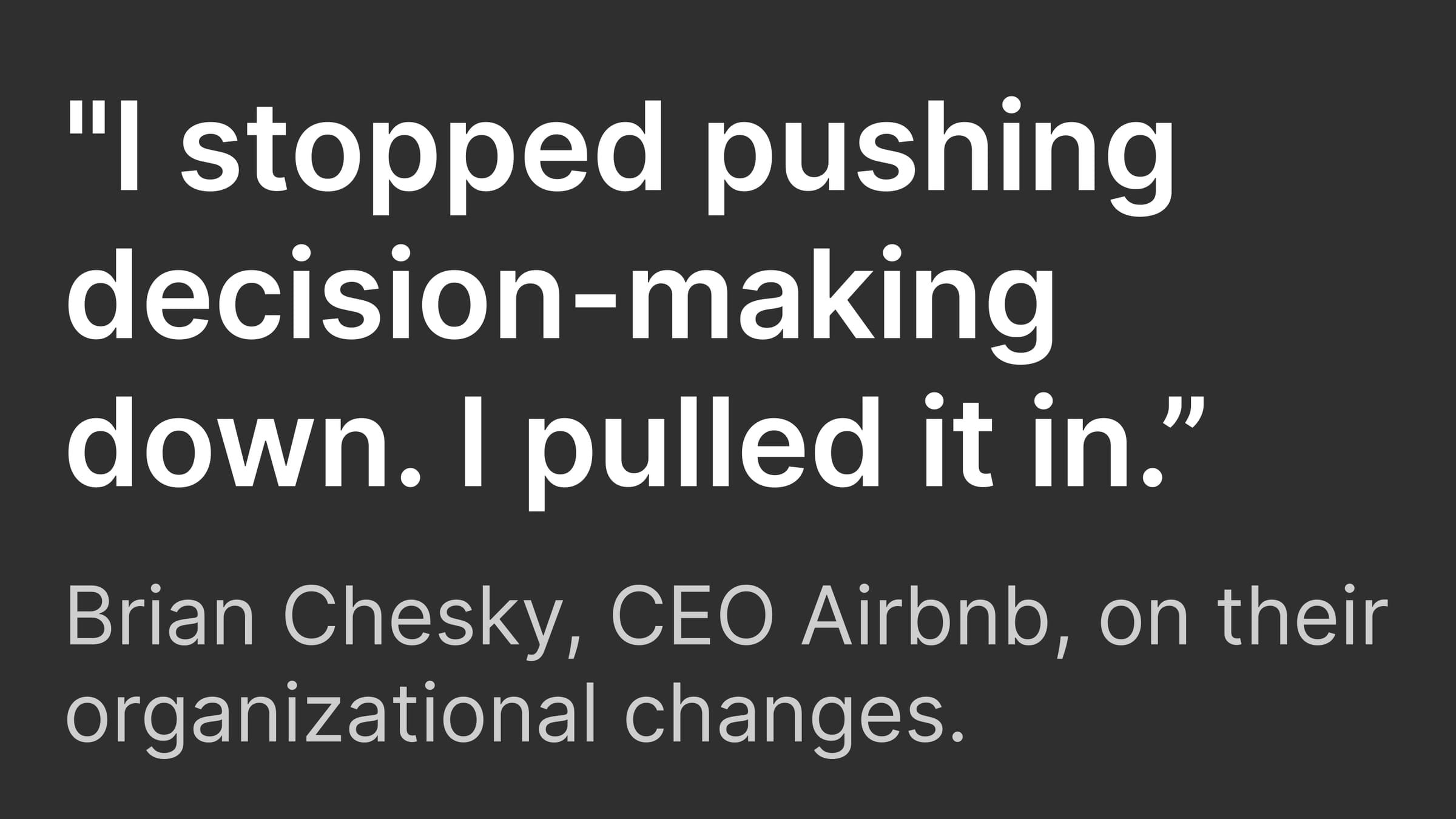 Slide quoting Brian Chesky on centralizing decision-making